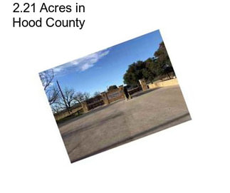 2.21 Acres in Hood County