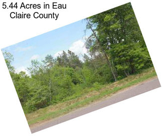 5.44 Acres in Eau Claire County