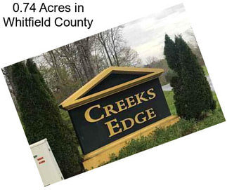 0.74 Acres in Whitfield County