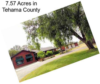 7.57 Acres in Tehama County