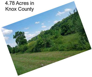 4.78 Acres in Knox County