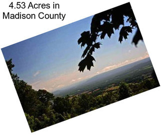 4.53 Acres in Madison County