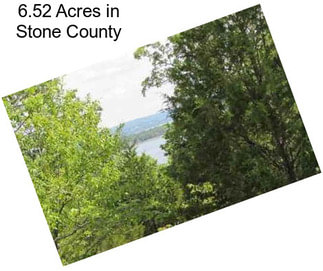 6.52 Acres in Stone County