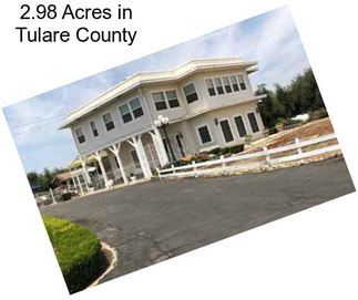 2.98 Acres in Tulare County