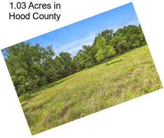 1.03 Acres in Hood County