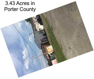 3.43 Acres in Porter County