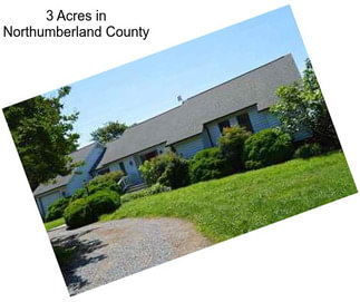 3 Acres in Northumberland County