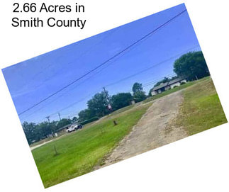 2.66 Acres in Smith County