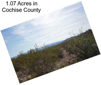 1.07 Acres in Cochise County
