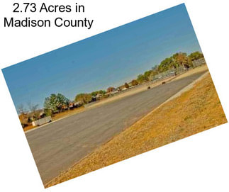 2.73 Acres in Madison County