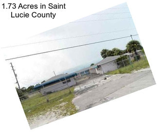 1.73 Acres in Saint Lucie County