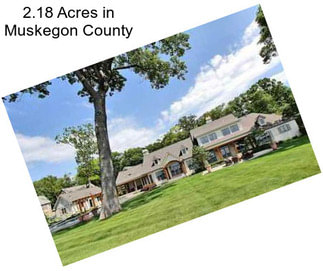 2.18 Acres in Muskegon County