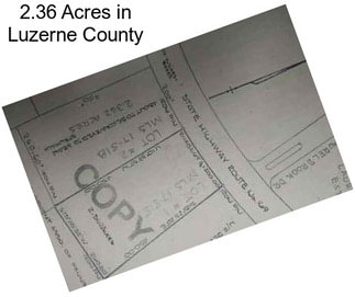 2.36 Acres in Luzerne County