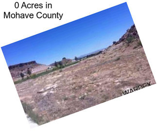 0 Acres in Mohave County