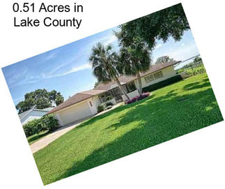 0.51 Acres in Lake County