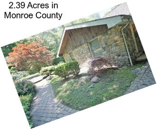 2.39 Acres in Monroe County