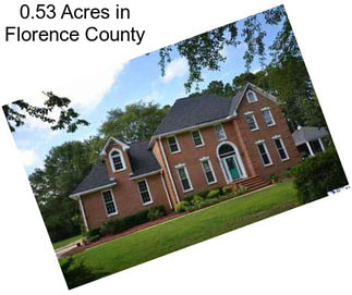 0.53 Acres in Florence County