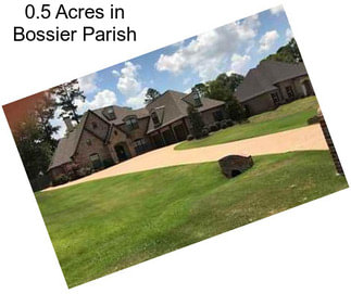 0.5 Acres in Bossier Parish