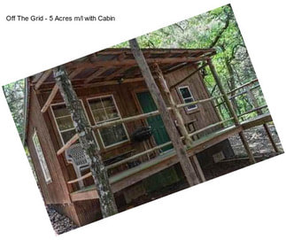 Off The Grid - 5 Acres m/l with Cabin