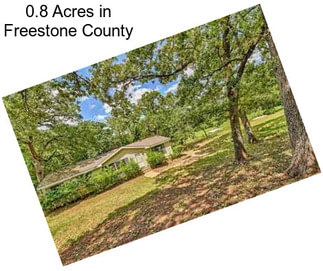 0.8 Acres in Freestone County