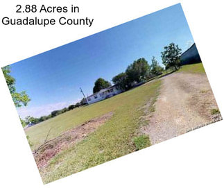 2.88 Acres in Guadalupe County