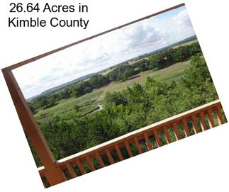 26.64 Acres in Kimble County
