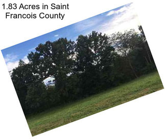 1.83 Acres in Saint Francois County