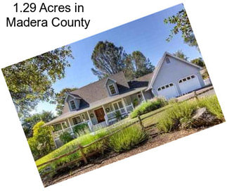 1.29 Acres in Madera County