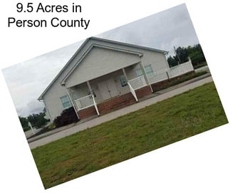 9.5 Acres in Person County