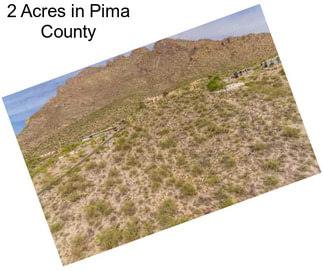 2 Acres in Pima County