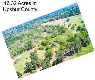 16.32 Acres in Upshur County