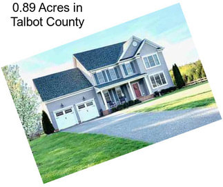 0.89 Acres in Talbot County