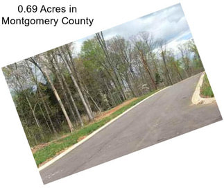0.69 Acres in Montgomery County