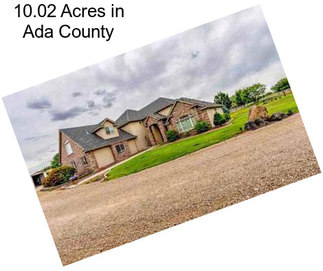 10.02 Acres in Ada County