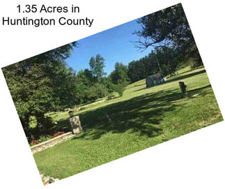 1.35 Acres in Huntington County