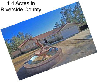 1.4 Acres in Riverside County