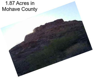 1.87 Acres in Mohave County