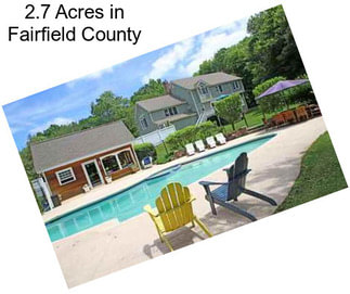 2.7 Acres in Fairfield County