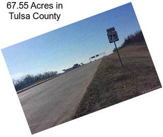 67.55 Acres in Tulsa County