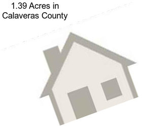 1.39 Acres in Calaveras County