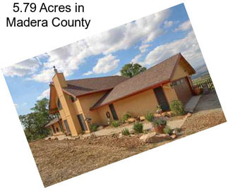 5.79 Acres in Madera County