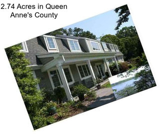 2.74 Acres in Queen Anne\'s County