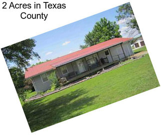 2 Acres in Texas County