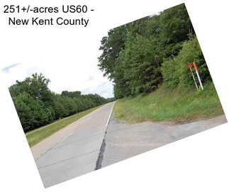 251+/-acres US60 - New Kent County