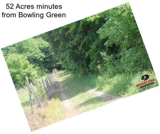 52 Acres minutes from Bowling Green