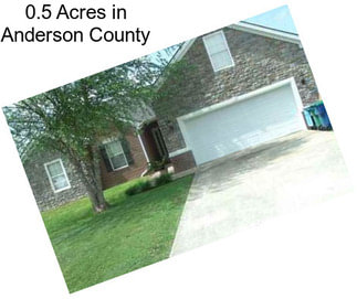 0.5 Acres in Anderson County