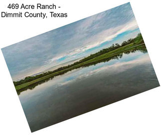 469 Acre Ranch - Dimmit County, Texas