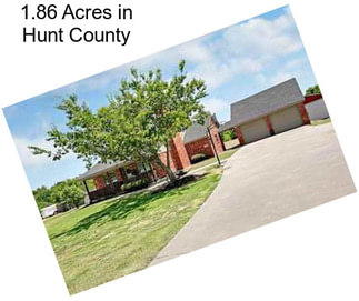 1.86 Acres in Hunt County