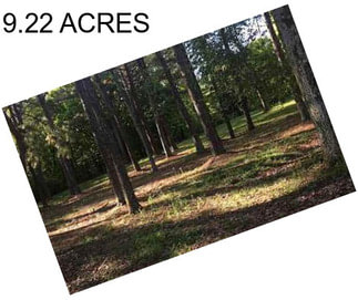 9.22 ACRES