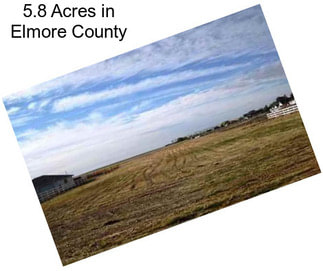 5.8 Acres in Elmore County